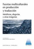 facetas multiculturales en produccion y traduccion metaforas al egori