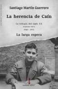 la herencia de caín ii. la larga espera (1940-1975)