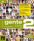 gente hoy 2 - b1. libro del alumno (edicion hibrida)
