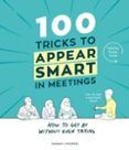 100 Tricks To Appear Smart In Meetings