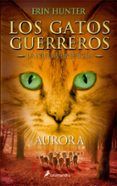 gatos guerreros la nueva profecia iii: aurora