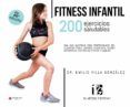 FITNESS INFANTIL. 200 ejercicios saludables
