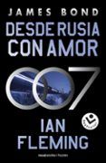 desde rusia con amor james bond 007 libro 5