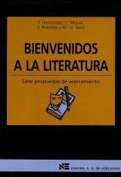BIENVENIDOS A LA LITERATURA. Siete propuestas de acercamiento