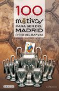 100 motivos para ser del madrid y no del barca