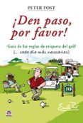 ¡ den paso por favor !: guia de las reglas de etiqueta del golf