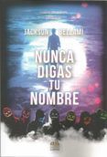 nunca digas tu nombre