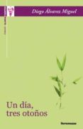 un dia tres otoños (xiii premio gloria fuertes de poesia joven)
