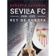Sevilla FC Rey de Europa 2006   2023