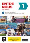Entre Nous 1. Édition hybride. Tout en un