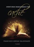 aventuras imaginarias con cache