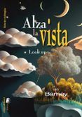 alza la vista  look up