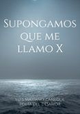 supongamos que me llamo x