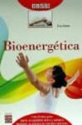 bioenergetica: una tecnica para logar el equilibrio fisico y animico m