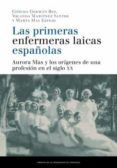 las primeras enfermeras laicas españolas: aurora mas y los origenes de
