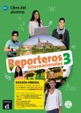 reporteros internacionales 3 - a2+. libro del alumno (edicion hibrida)