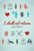 (i.b.d.) i shall no return