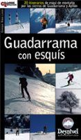 guadarrama con esquis: 20 itinerarios de montaña por las sierras de gu