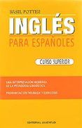 ingles para españoles: curso superior (20ª ed.)