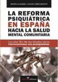 la reforma psiquiatrica en espana hacia la salud mental comunitaria