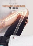 fisioterapia y rehabilitacion de rodilla (3ª ed.)
