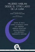 mujeres hablan desde el otro lado de la luna (ed. bilingüe)
