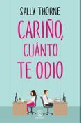 cariño cuanto te odio
