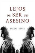 Lejos de ser un asesino