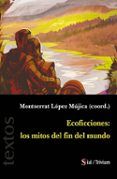 ecoficciones los mitos del fin del mundo