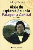 viaje de exploracion en la patagonia austral (1185-1886)