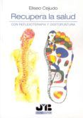 recupera la salud: con reflexoterapia y digitopuntura.
