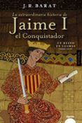la extraordinaria historia del rey jaime i el conquistador un re ino