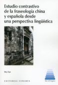 estudio contrastivo de la fraseologia china y espanola desde una perspectiva linguistica
