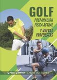Golf: Preparación Física actual y nuevas propuestas