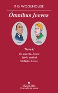 omnibus jeeves: tomo ii (de acuerdo jeeves / jubilo matinal/ ade lante