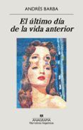 el ultimo dia de la vida anterior