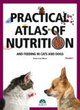 practical atlas of nutrition and feeding in cats and dogs volume i