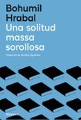 una solitud massa sorollosa