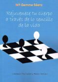rejuvenece tu cuerpo a traves de lo sencillo de la vida
