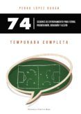 74 sesiones de entrenamiento para fútbol prebenjamín benjamín y alevín
