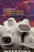 deberias venir conmigo ahora