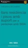indicadors de qualitat llars residencia i pisos amb suport per a persones amb sida