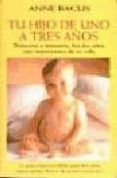 tu hijo de uno a tres años: trimestre a trimestre los dos años m as im