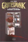 grotespunk. tres pesadillas de horror extremo