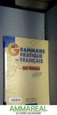 grammaire pratique du francais en 80 fiches