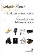 Teodosio y otros relatos / Piezas de teatro iberoamericano