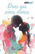 dime que somos eternos