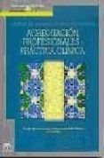 acreditacion profesionales y practica clinica: gestion de calida d en
