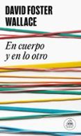 en cuerpo y en lo otro