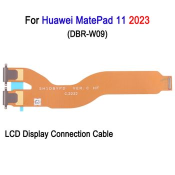 Cable de conexión LCD para Huawei MatePad 11 2023 DBR-W09, pieza de repuesto de cable flexible de conexión de pantalla LCD